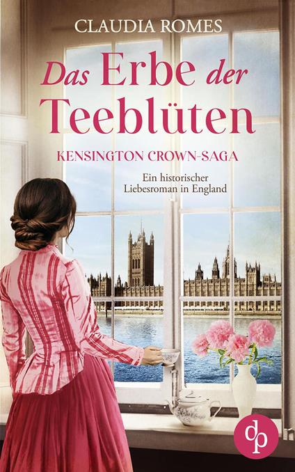 Das Erbe der Teeblüten | Ein historischer Liebesroman im England des 19. Jahrhunderts