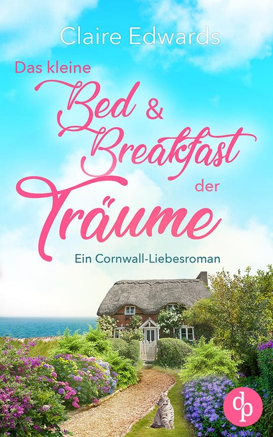 Das kleine Bed & Breakfast der Träume | Ein Cornwall-Liebesroman