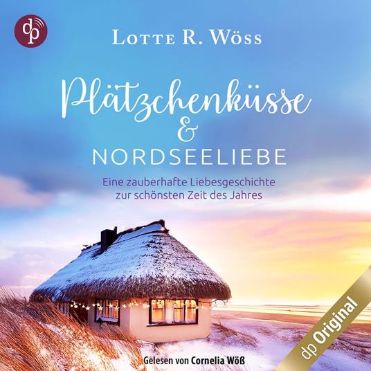 Plätzchenküsse und Nordseeliebe - Eine zauberhafte Liebesgeschichte zur schönsten Zeit des Jahres (Ungekürzt)