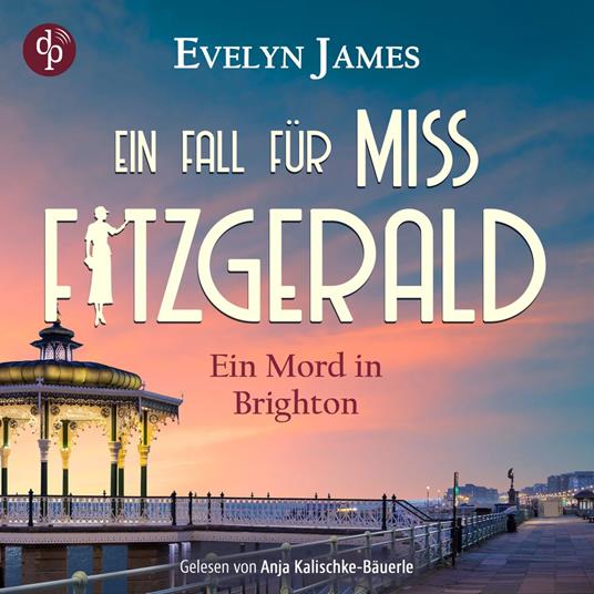 Ein Mord in Brighton - Ein historischer Cosy Krimi mit typisch britischem Humor - Ein Fall für Miss Fitzgerald-Reihe, Band 1 (Ungekürzt)