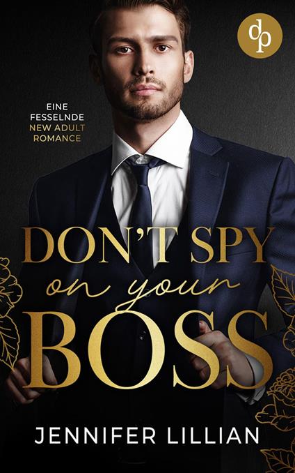Don't spy on your Boss | Eine fesselnde New Adult Romance - Jennifer Lillian - ebook