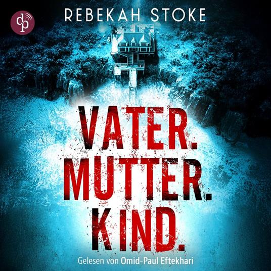 Vater.Mutter.Kind. (Ungekürzt)