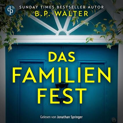 Das Familienfest - Ein packender Psychothriller voll unvorhersehbarer Twists (Ungekürzt)