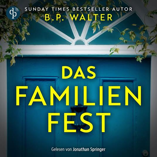 Das Familienfest - Ein packender Psychothriller voll unvorhersehbarer Twists (Ungekürzt)