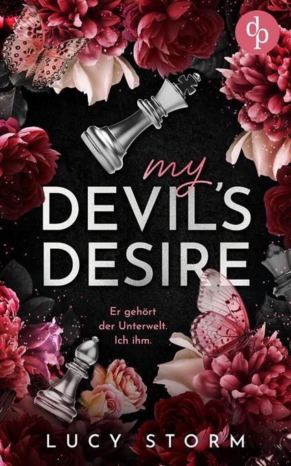 My Devil's Desire – Er gehört der Unterwelt. Ich ihm. | Eine Fake-Dating Enemies to Lovers Dark Romance