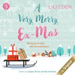 A Very Merry Ex-Mas - Weihnachtsflirt mit Hindernissen (Ungekürzt)