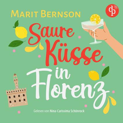 Saure Küsse in Florenz - Romance Hörbuch (Ungekürzt)