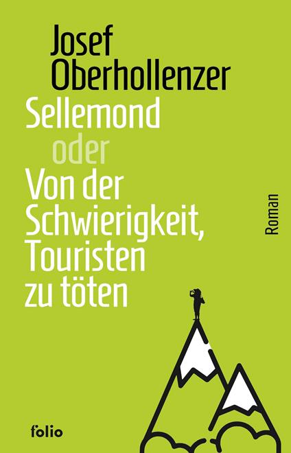 Sellemond oder Von der Schwierigkeit, Touristen zu töten