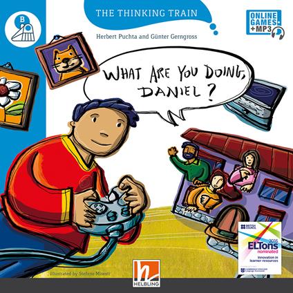  What are you doing, Daniel? Level B. The thinking train. Registrazione in inglese britannico -  Herbert Puchta, Günter Gerngross - copertina