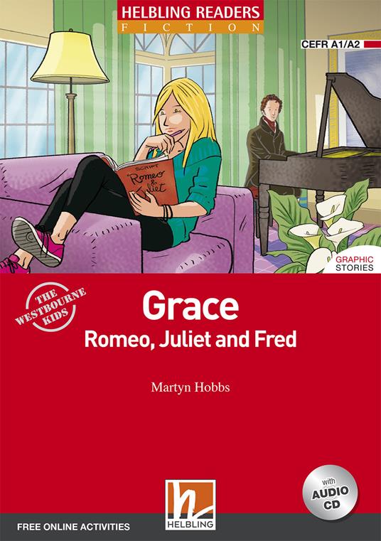  Grace, Romeo, Juliet and Fred. Level A1-A2. Helbling Readers Red Series. Con CD Audio. Con espansione online -  Martyn Hobbs - copertina