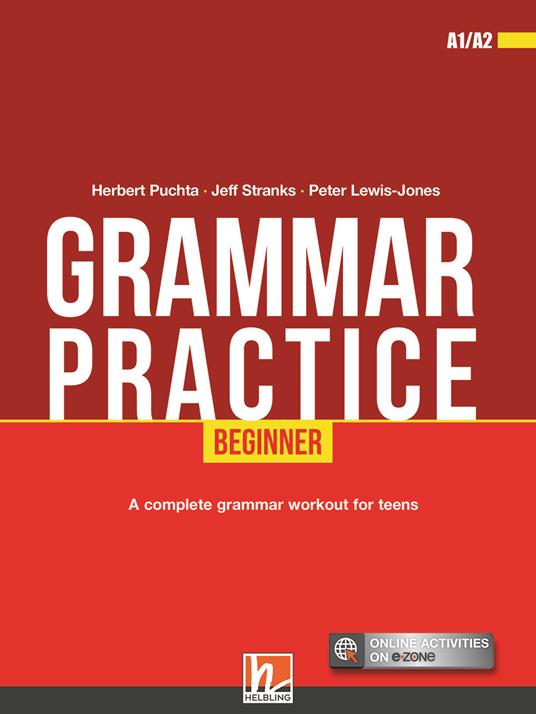 Grammar practice. Beginner (A1/A2). Per la Scuola media. Con espansione online - Herbert Puchta,Jeff Stranks,Peter Lewis-Jones - copertina