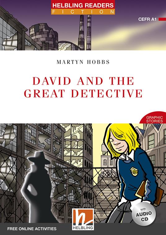David and the great detective. Helbling Readers Red Series. Fiction Graphic stories. Registrazione in inglese britannico. Level A1. Con E-Zone. Con CD-Audio - Martyn Hobbs - copertina