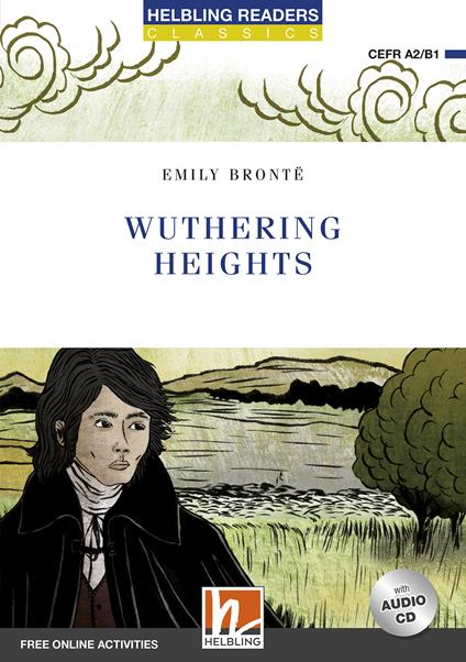 Wuthering heights. Level A2/B1. Helbling Readers Blue Series - Classics. Con e-book. Con espansione online. Con CD-Audio - Emily Brontë - copertina