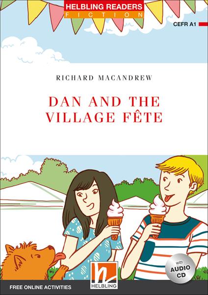 Dan and the village fête. Helbling Readers Red Series. Fiction. Registrazione in inglese britannico. Con CD-Audio - Richard MacAndrew - copertina
