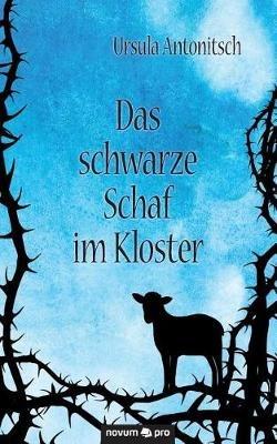 Das schwarze Schaf im Kloster - Ursula Antonitsch - cover