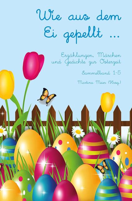 Wie aus dem Ei gepellt ... - Martina Meier - ebook