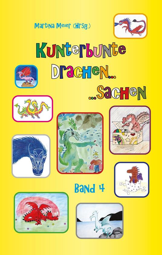 Kunterbunte Drachensachen Band 4 - Martina Meier (Hrsg.) - ebook