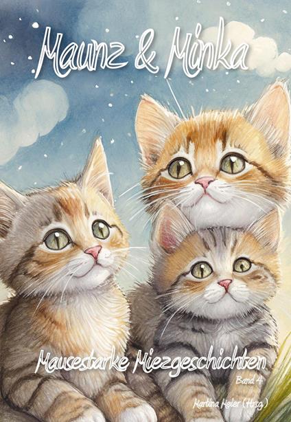 Maunz & Minka - Mausestarke Miezgeschichten Band 4