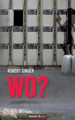 Wo? - Robert Singer - cover