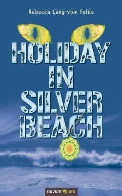 Holiday in Silver Beach - Rebecca Lang-Vom Felde - cover