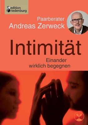 Intimität - Einander wirklich begegnen - Andreas Zerweck - cover