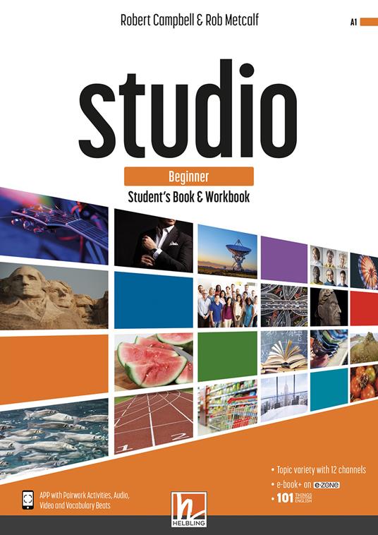 Studio. Beginner. Student's book and Workbook. Con e-zone (combo full version). Per le Scuole superiori - Robert Campbell,Rob Metcalf,Lindsay Clandfield - copertina