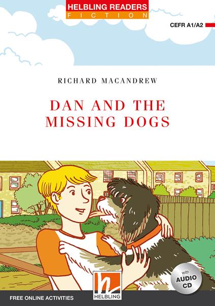  Dan and the missing dogs. Level A1\A2. Helbling readers red series. Con CD Audio. Con espansione online -  Richard MacAndrew - copertina