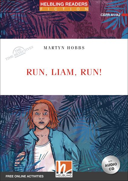  Run Liam, run! The time detectives. Livello 2 (A1/A2). Helbling Readers Red Series. Con espansione online. Con CD-Audio -  Martyn Hobbs - copertina