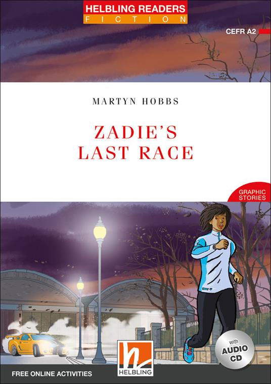 Zadie's Last Race. Level A2. Helbling Readers Red Series. Con espansione online. Con Contenuto digitale per accesso online - Martyn Hobbs - copertina