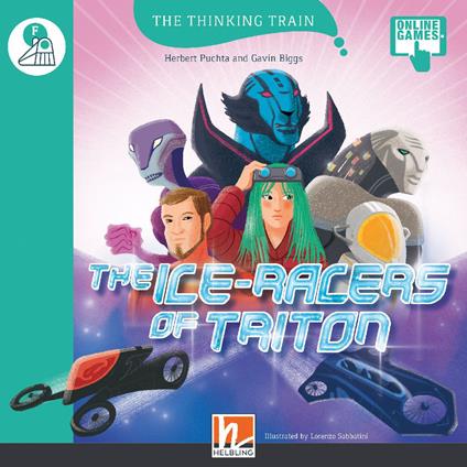 The ice-racers of Triton. Level F. The thinking train. Registrazione in inglese britannico. Con e-zone kids. Con espansione online - Herbert Puchta,Gavin Biggs - copertina