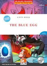 The blue egg. Helbling Readers Red Series. Fiction Maze Stories - The House of Heroes. Registrazione in inglese britannico. Level 1 A1. Con CD-Audio. Con Contenuto digitale per accesso on line