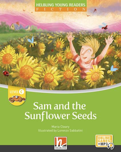 Sam and the sunflower seeds. Helbling Young Readers. Fiction Registrazione in inglese britannico. (Level C. Con Contenuto digitale per accesso online - Maria Cleary - copertina