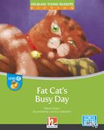 Fat cat's busy day. Level D. Helbling young readers. Fiction registrazione in inglese britannico. Con e-zone kids. Con espansione online