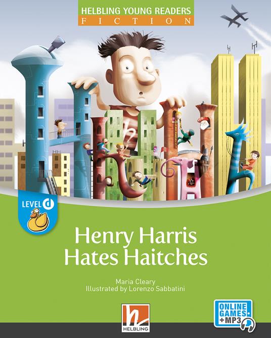 Henry Harris hates haitches. Level D. Helbling young readers. Fiction registrazione in inglese britannico. Con e-zone kids. Con espansione online - Maria Cleary - copertina
