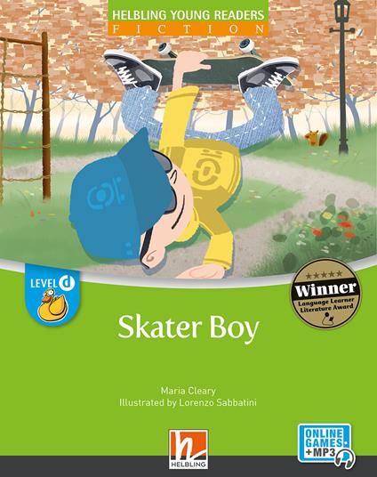 Skater boy. Level D. Helbling young readers. Fiction registrazione in inglese britannico. Con e-zone kids. Con espansione online - Maria Cleary - copertina