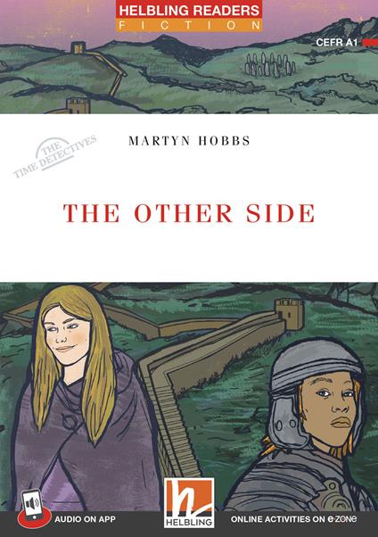 The other side. Helbling Readers Red Series. Fiction Original Stories The Time Detectives. Registrazione in inglese britannico. Level 1 A1. Con CD-Audio. Con Contenuto digitale per accesso online - Martyn Hobbs - copertina