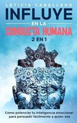 Influye En La Conducta Humana: 2 EN 1: Como manejar los conflictos, eliminar los berrinches y criar ninos seguros