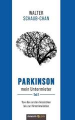 Parkinson mein Untermieter: Von den ersten Anzeichen bis zur Hirnstimulation
