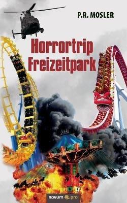 Horrortrip Freizeitpark - P R Mosler - cover