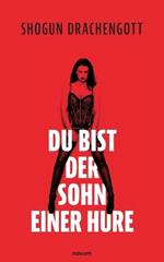 Du bist der Sohn einer Hure