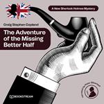 The Adventure of the Missing Better Half - A New Sherlock Holmes Mystery, Episode 38 (Unabridged)