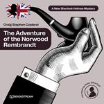 The Adventure of the Norwood Rembrandt - A New Sherlock Holmes Mystery, Episode 29 (Unabridged)