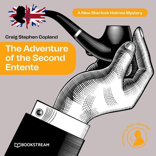 The Adventure of the Second Entente - A New Sherlock Holmes Mystery, Episode 40 (Unabridged)