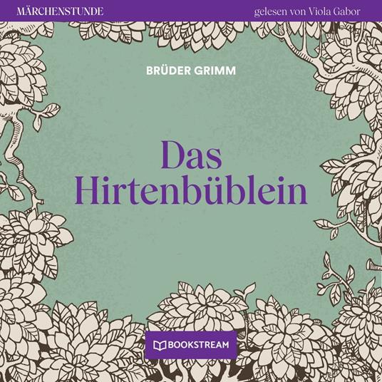 Das Hirtenbüblein - Märchenstunde, Folge 13 (Ungekürzt)