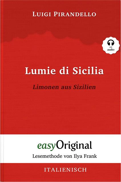 Lumie di Sicilia / Limonen aus Sizilien (mit Audio) - Luigi Pirandello,Ilya Frank,Katharina Trunk,EasyOriginal Verlag - ebook