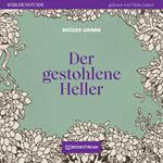 Der gestohlene Heller - Märchenstunde, Folge 52 (Ungekürzt)