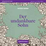 Der undankbare Sohn - Märchenstunde, Folge 89 (Ungekürzt)