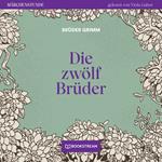 Die zwölf Brüder - Märchenstunde, Folge 98 (Ungekürzt)