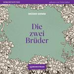 Die zwei Brüder - Märchenstunde, Folge 106 (Ungekürzt)