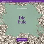 Die Eule - Märchenstunde, Folge 118 (Ungekürzt)